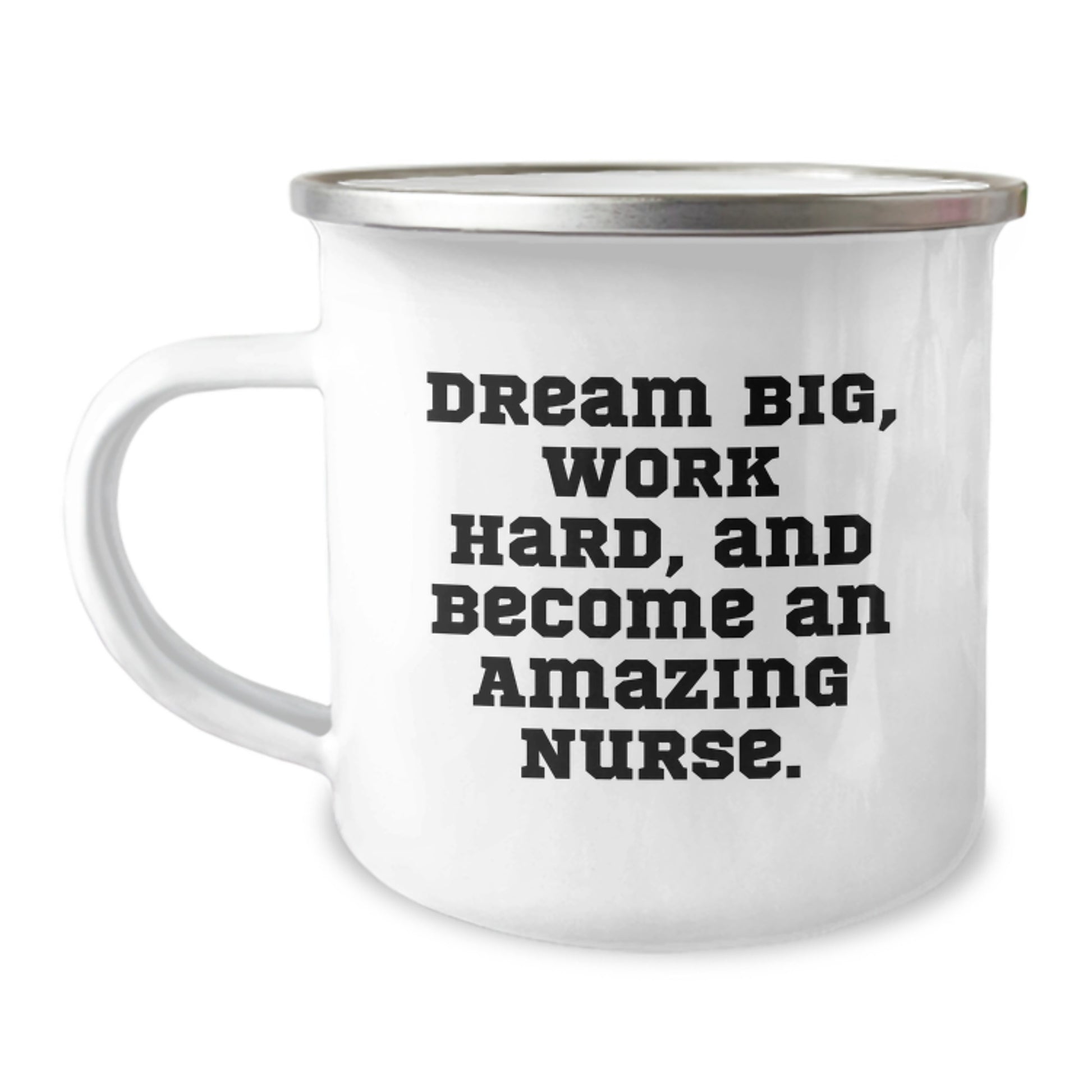 Funny Nurse Gifts for Friends and Family, Camping Mug with Inspirational Quote - 'Dream Big, Work Hard, And Become An Amazing Nurse.' - Image 1