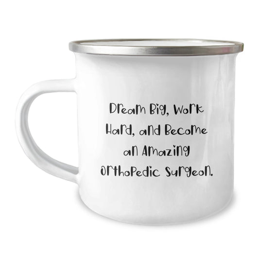 Funny Inspirational Camping Mug Gifts for Orthopedic Surgeons by Friends Family on Christmas - Dream Big Work Hard Quotes - Image 1