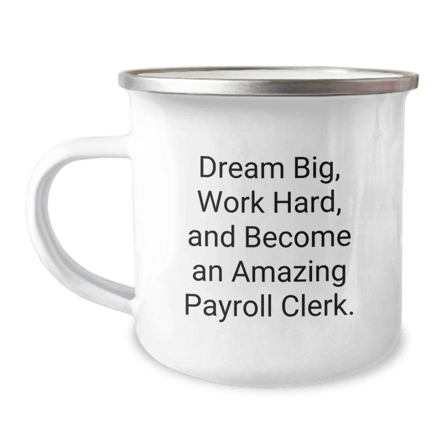 Funny Payroll Clerk Gifts from Friends, Christmas Unique Gifts for Payroll Clerk, Camping Mug with Dream Big Quote - Image 1