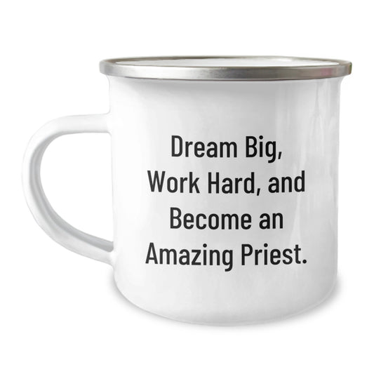 Gifts from Family for Amazing Priest, Inspirational Quote, Camping Mug for Graduation, Dream Big, Work Hard, and Become an Amazing Priest. - Image 1
