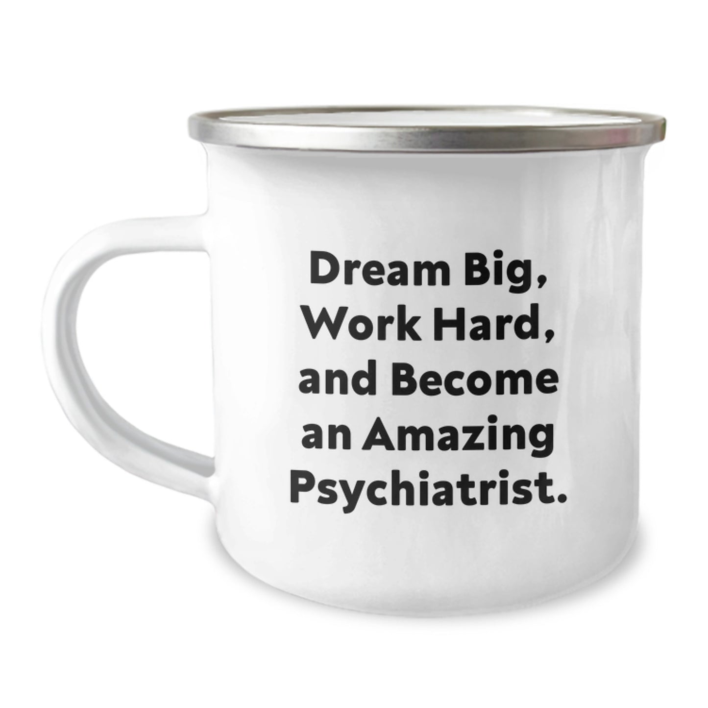 Gifts from Family - Inspirational Psychiatrist Mug for Graduation - Dream Big Work Hard Become an Amazing Psychiatrist, Camping Mug for Psychiatrist, Unique Gifts for Graduating Psychiatrist - Image 1