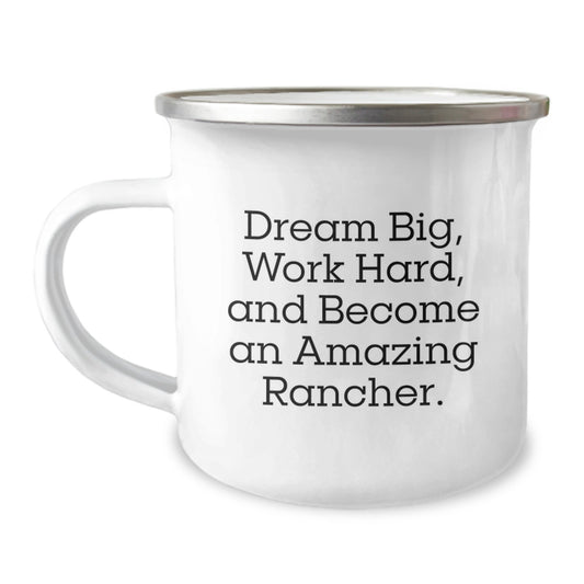Gifts from Family for Amazing Rancher Graduation, 'Dream Big, Work Hard, And Become An Amazing Rancher.' Funny Camping Mug for Men, Women, Coworkers, or Friends - Image 1