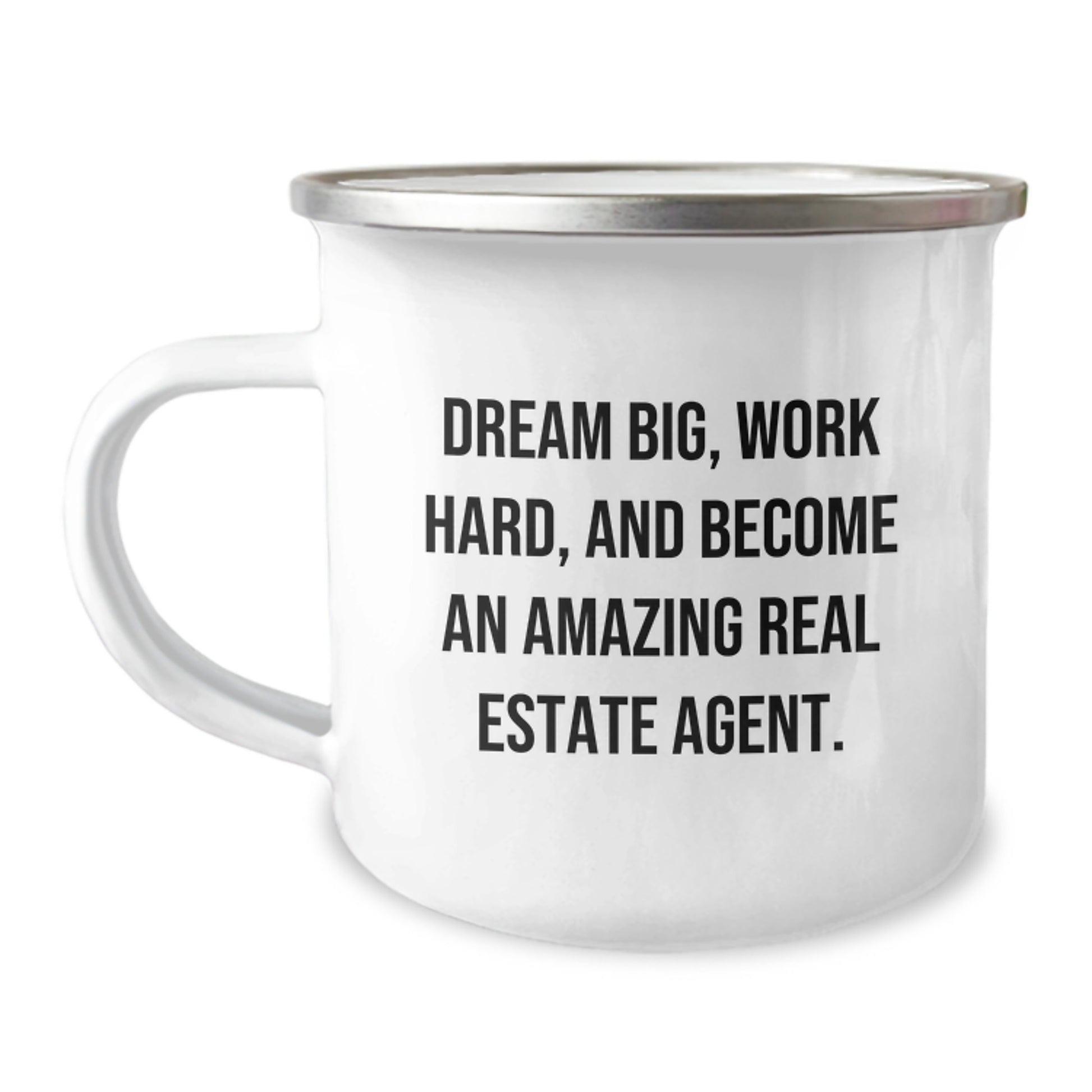 Real Estate Agent Gifts from Friends for Graduation, Camping Mug, Dream Big, Work Hard, And Become An Amazing Real Estate Agent. - Image 1