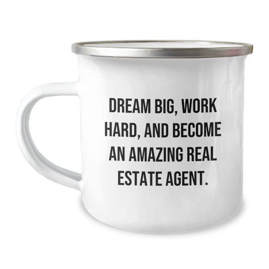 Real Estate Agent Gifts from Friends for Graduation, Camping Mug, Dream Big, Work Hard, And Become An Amazing Real Estate Agent. - Image 1