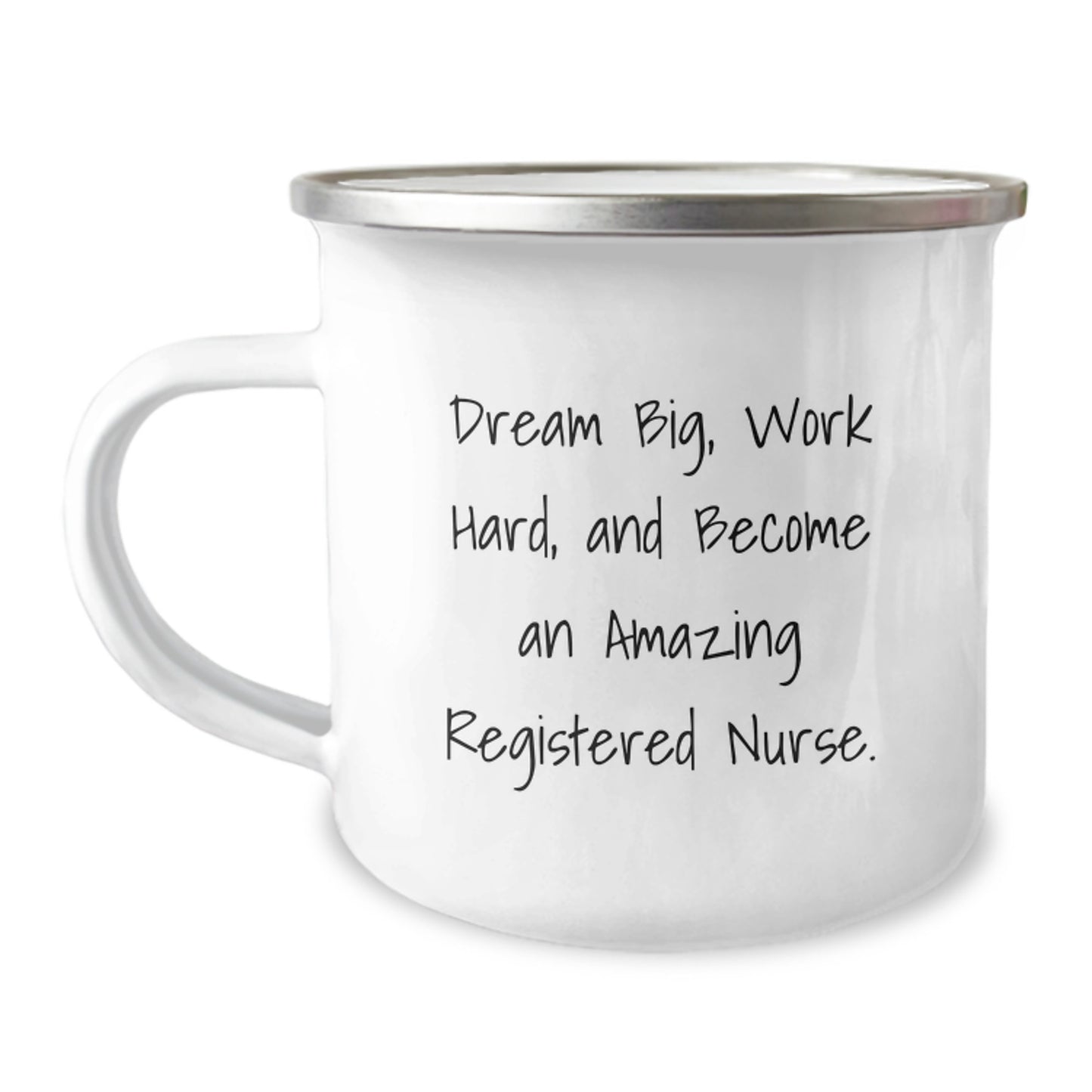 Funny Registered Nurse Gifts from Men to Become an Amazing RN, Camping Mug for Graduation Inspiration - 'Dream Big, Work Hard, And...' - 12 oz Stainless Steel - Image 1