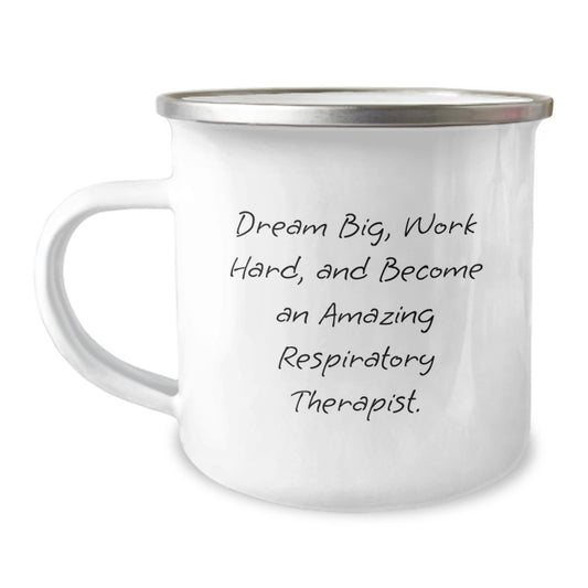 Respiratory Therapist Gifts from Friends - Inspirational Quote Camping Mug for Graduation - Dream Big, Work Hard, Amazing Respiratory Therapist - Image 1
