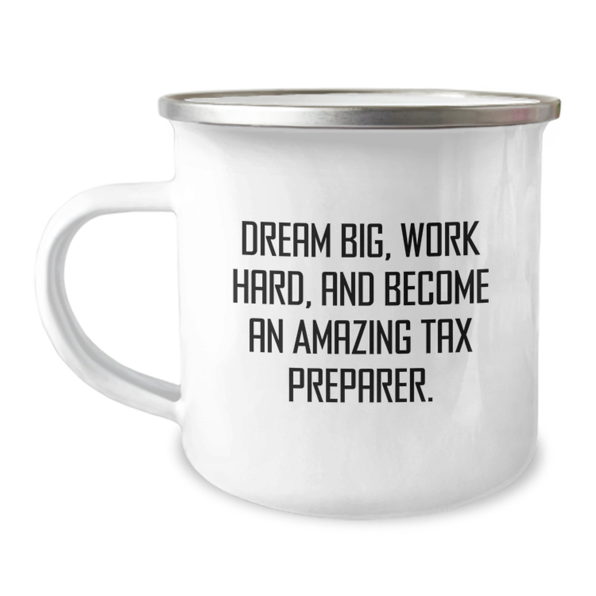 Tax Preparer Inspirational Gifts from Friends to Amazing Tax Preparer, Camping Mug for Graduation, Dream Big Quote on Stainless Steel with Enamel Finish - Image 1