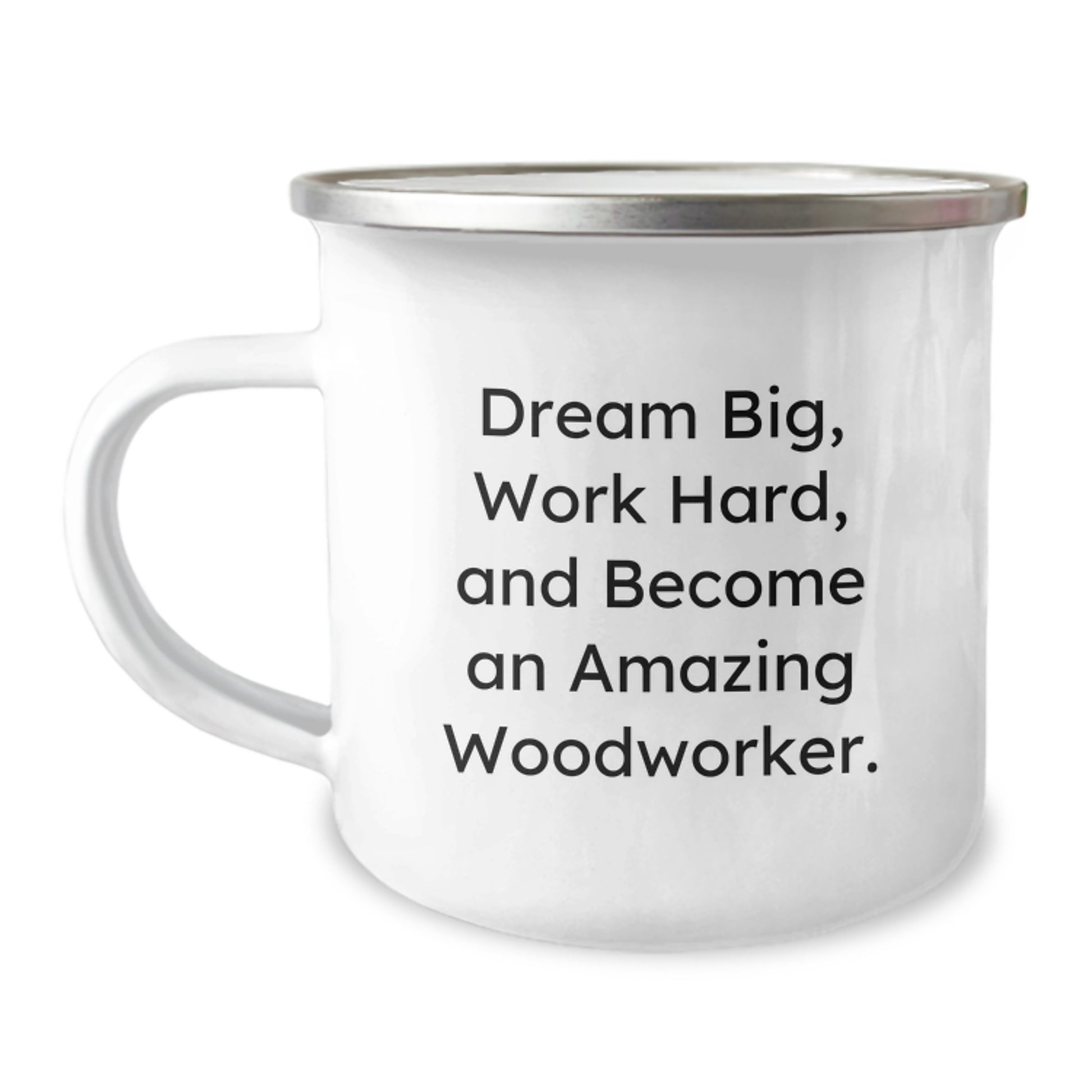 Woodworker Gifts from Friends - Inspirational Quote Camping Mug for Graduation, 'Dream Big, Work Hard, And Become An Amazing Woodworker.' - Image 1