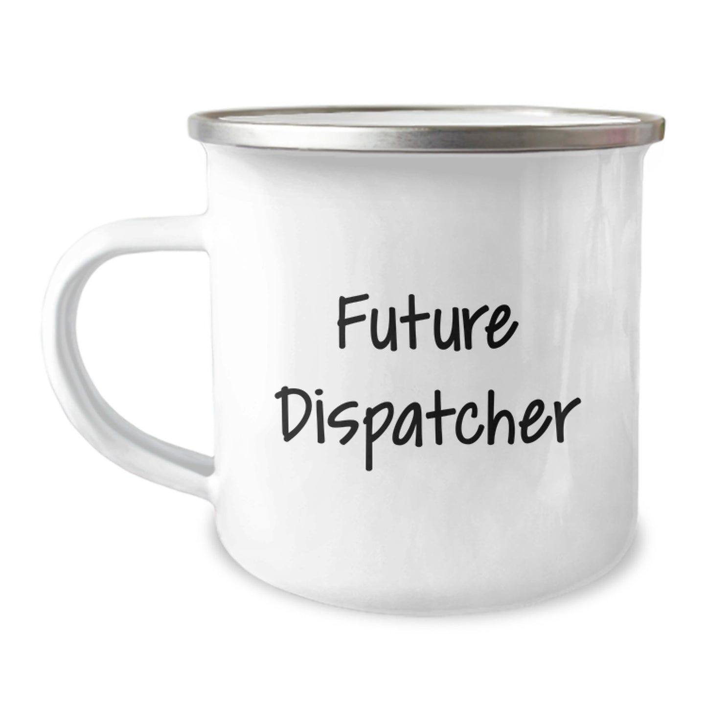 Dispatcher Gifts from Friends Unique Future Dispatcher Camping Mugs with Inspirational Quote, 12 oz Capacity, Stainless Steel with Enamel Finish, Perfect for Graduation - Image 1