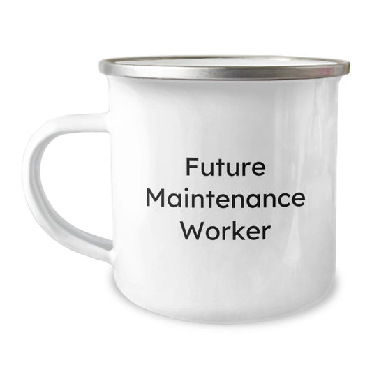 Funny Maintenance Worker Gifts from Friends for Future Maintenance Worker Birthday Unique Gifts, Camping Mug with Inspirational Quote, 12 oz Stainless Steel Enamel Finish, Hand Washing Recommended - Image 1