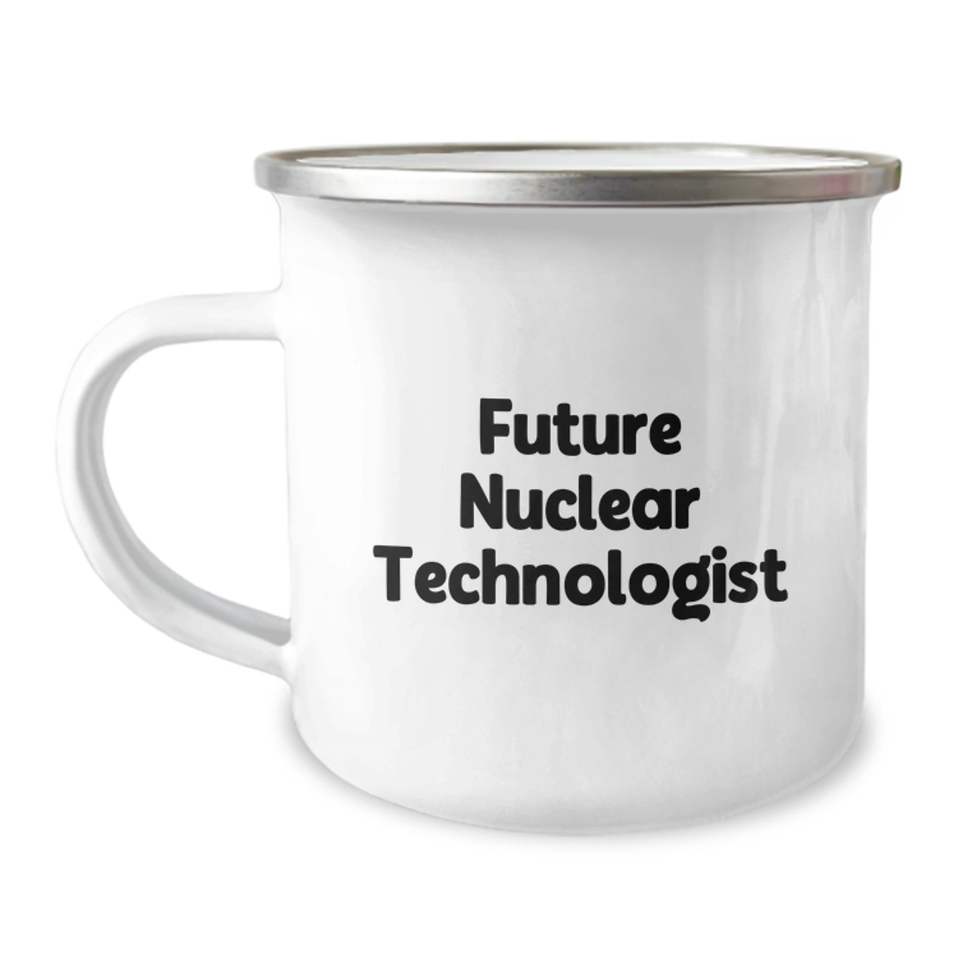 Funny Gifts from Friends for Future Nuclear Technologist, 'Future is Bright' Quote on Camping Mug, 12 oz, Stainless Steel with Enamel Finish - Image 1