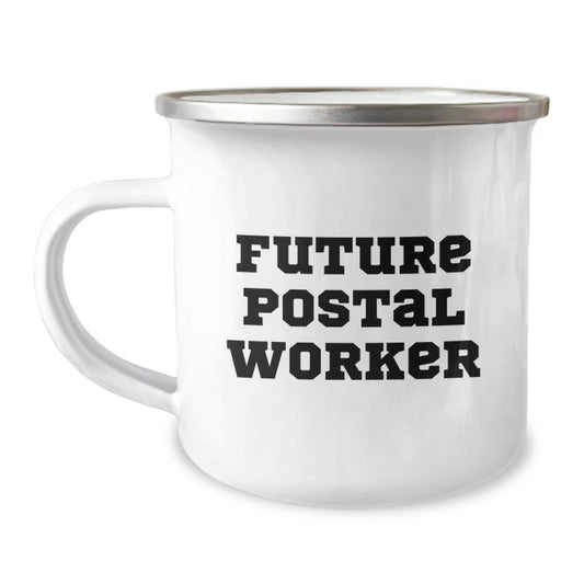 Funny Postal Worker Gifts from Friends and Family for Future Postal Worker Graduation, Camping Mug with Inspirational Quote, 12 oz Stainless Steel with Enamel Finish, Hand Wash Recommended - Image 1