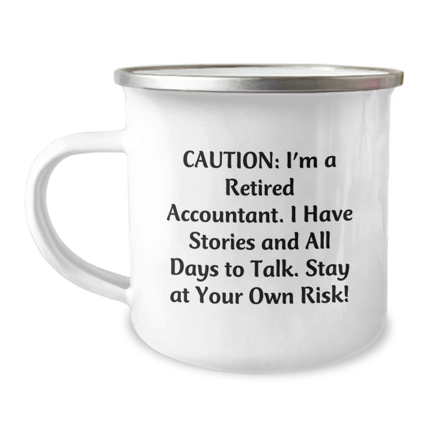 Cute Accountant Gifts from Friends - Caution: I'm A Retired Accountant. I Have Stories And All Days To Talk. Stay At Your Own Risk! Funny Camping Mug for Christmas Unique - Image 1