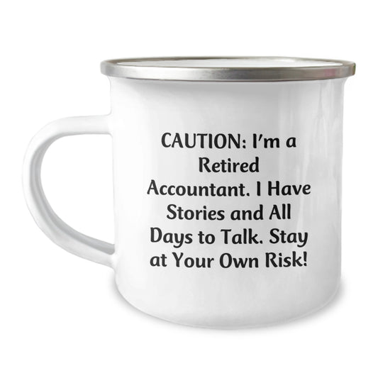 Cute Accountant Gifts from Friends - Caution: I'm A Retired Accountant. I Have Stories And All Days To Talk. Stay At Your Own Risk! Funny Camping Mug for Christmas Unique - Image 1