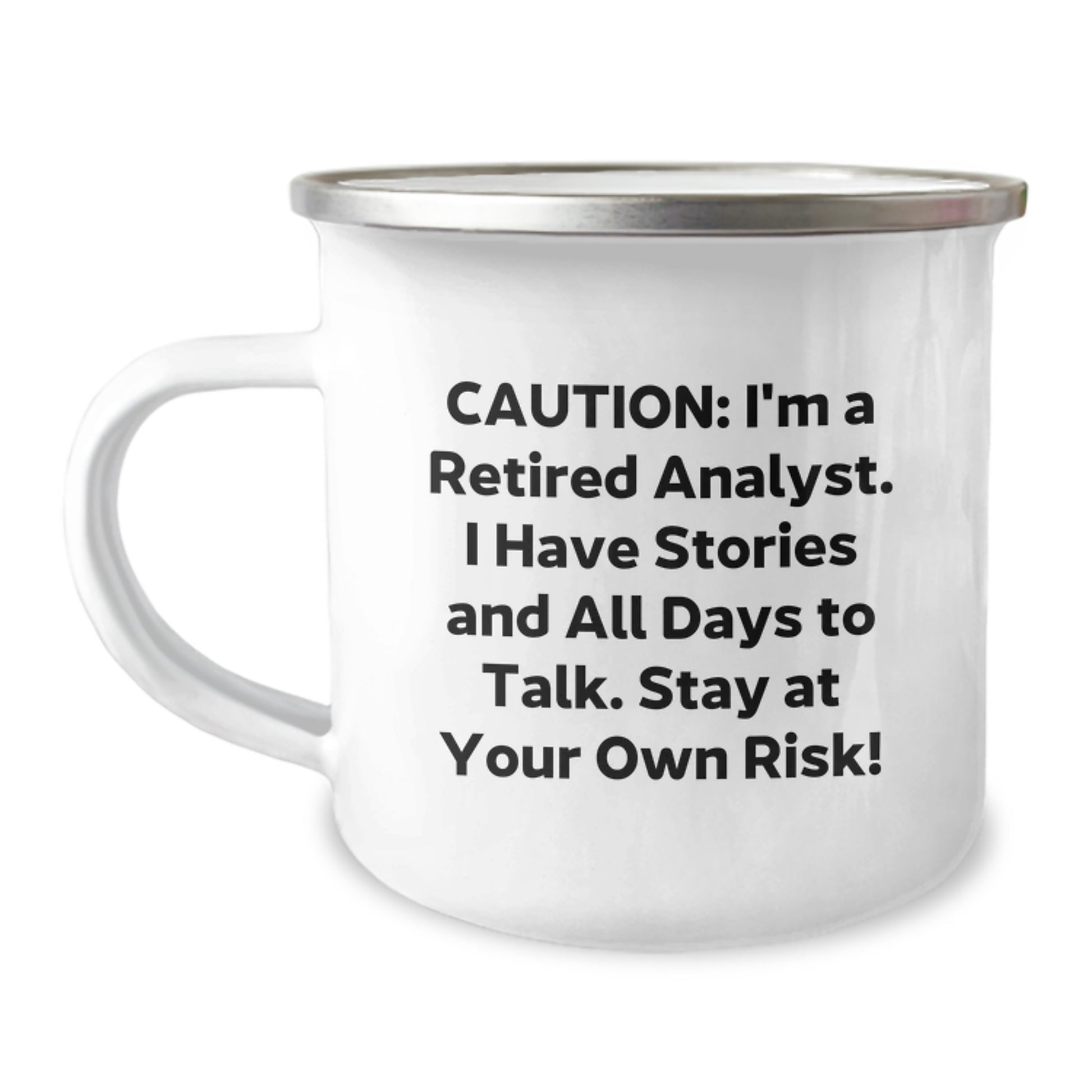 Funny Analyst Gifts - Retired Analyst Sarcasm, Stay At Your Own Risk!, 12 oz Camping Mug for Christmas Unique Gifts from Men, Women, Friends - Image 1