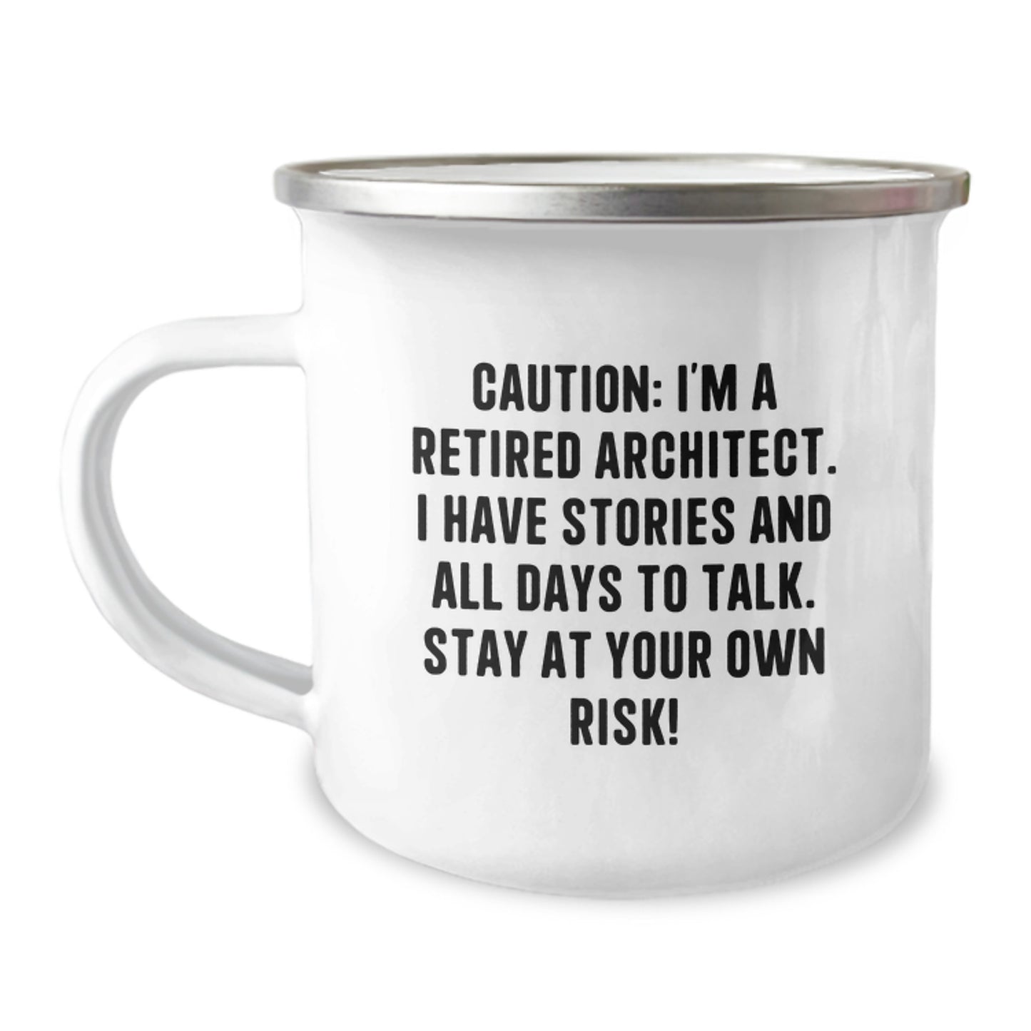Funny Architect Gifts from Men - Unique Camping Mug for Friends and Family - Christmas Unique Ideas 'Caution: I'm A Retired Architect. I Have Stories And All Days To Talk. Stay At Your Own Risk!' - Image 1