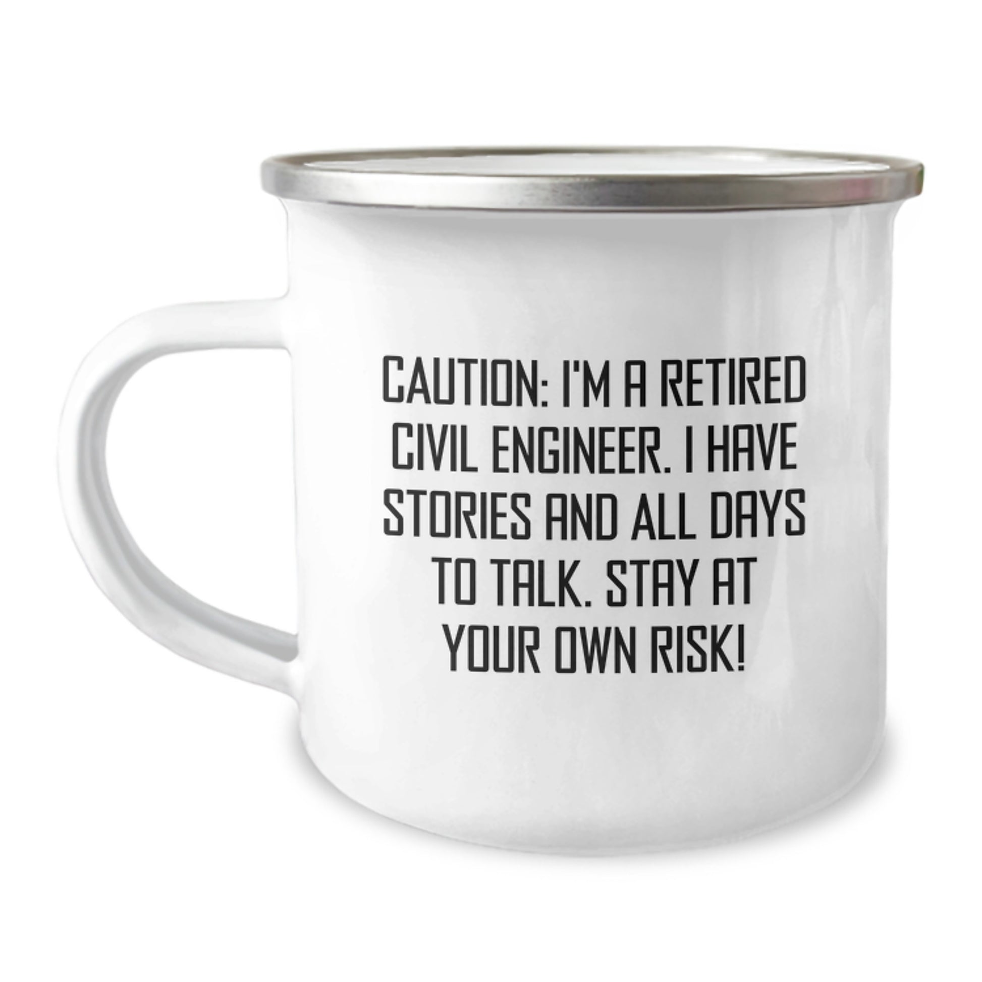 Funny Civil Engineer Gifts, Camping Mug, Perfect for Civil Engineer Friends, Caution: I'm A Retired Civil Engineer - Keepsake Mug for Men - Image 1