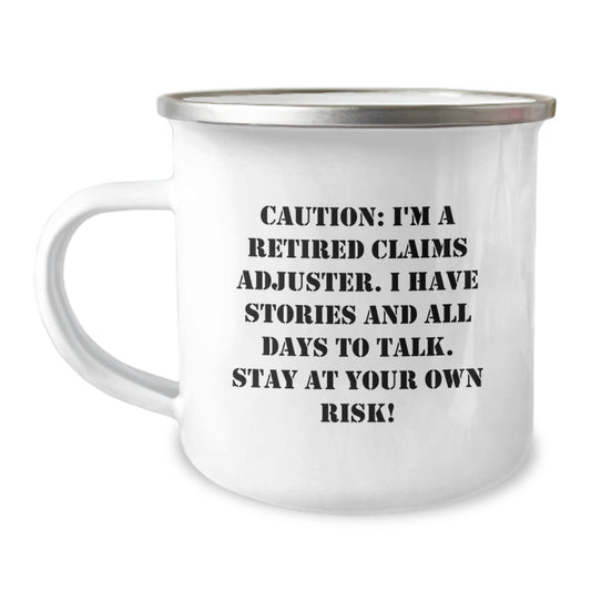 Funny Claims Adjuster Gifts for Men, Women, Friends, and Family - 'Caution: I'm A Retired Claims Adjuster...' Camping Mug for Graduation - Gifts from Family, Coworkers, and Friends - Image 1