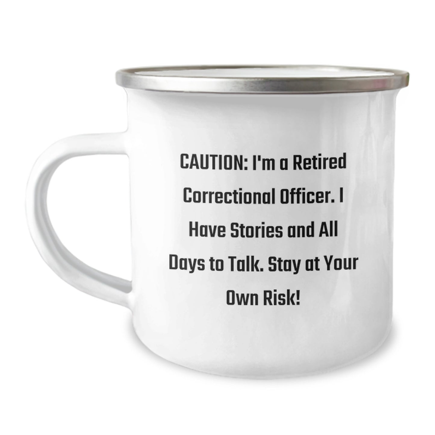 Gifts from Men for Correctional Officers - Funny Camping Mug with Caution: I'm A Retired Correctional Officer. I Have Stories And All Days To Talk. Stay At Your Own Risk! - Image 1