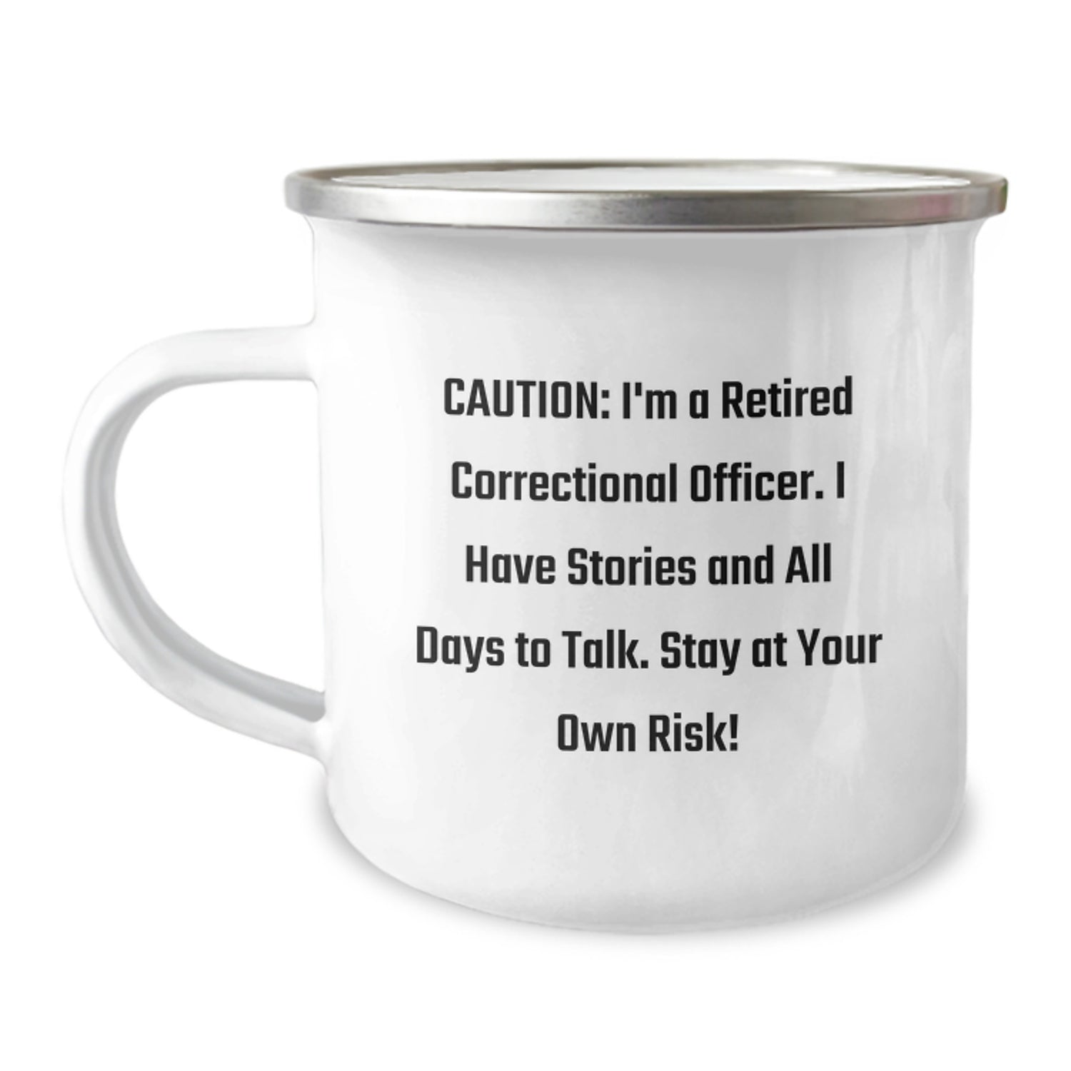 Gifts from Men for Correctional Officers - Funny Camping Mug with Caution: I'm A Retired Correctional Officer. I Have Stories And All Days To Talk. Stay At Your Own Risk! - Image 1