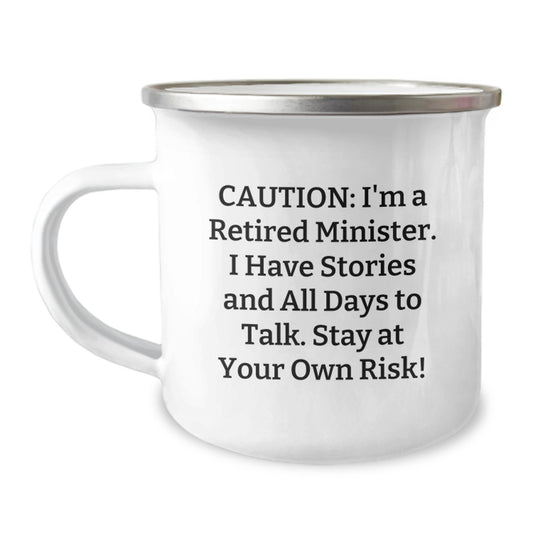 Funny Minister Camping Mug, Gifts from Men to Minister, Graduation Unique Gifts, 'Caution: I'm A Retired Minister...' - Image 1