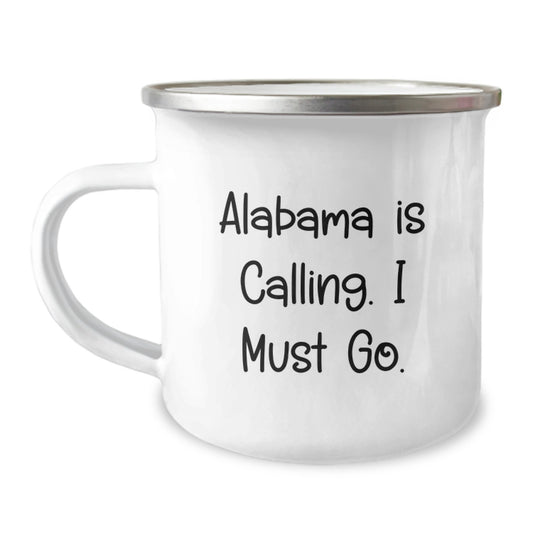 Unique Christmas Unique Gifts from Alabama, Funny 'Alabama Is Calling. I Must Go.' Camping Mug for Men, Women, Friends, Family - Perfect Christmas Unique Gifts - Image 1