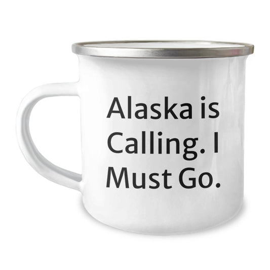 Alaska Camping Mug Funny Quote Gifts from Friends to Alaska Lovers Christmas Unique Gifts - Image 1