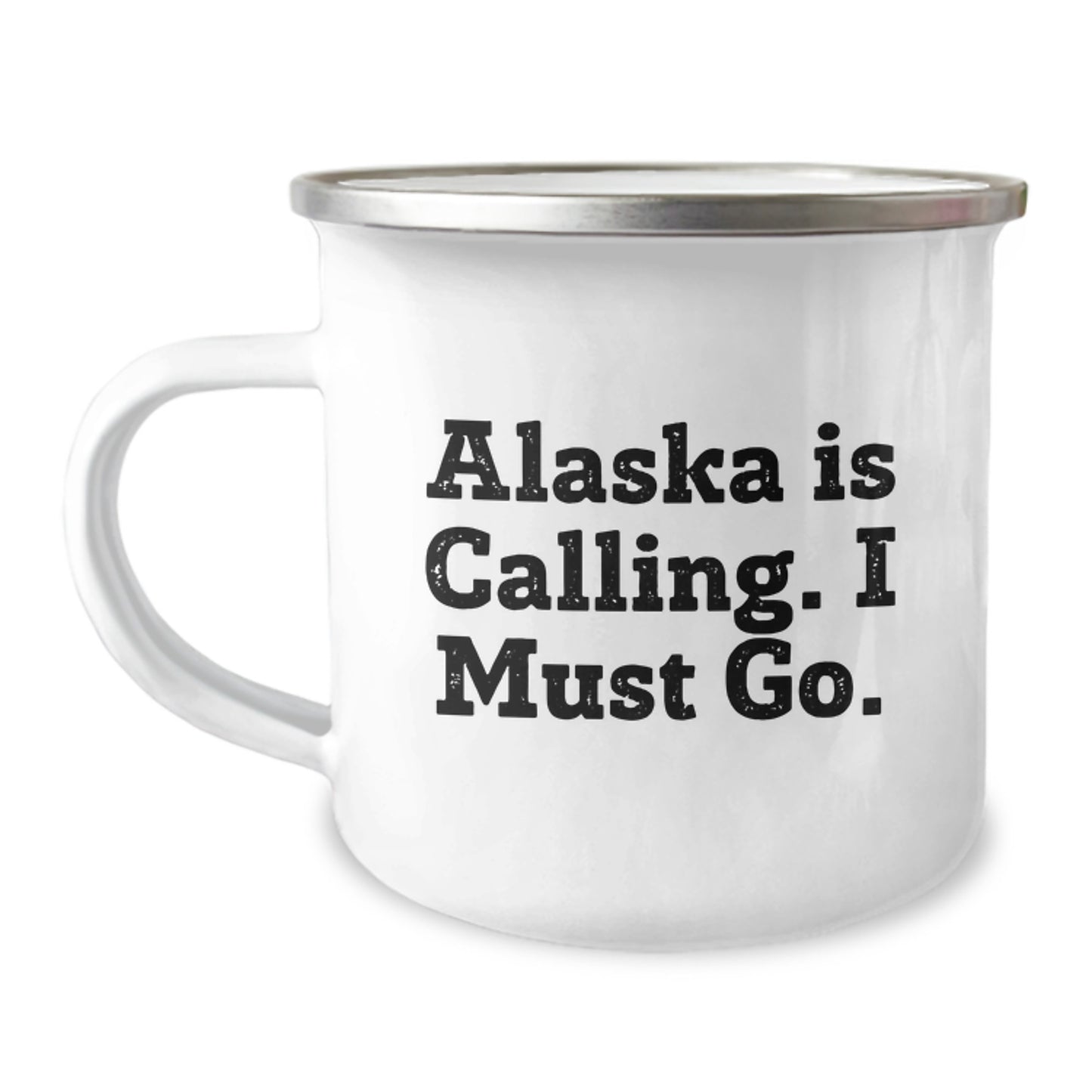 Alaska Camping Mug - Funny Quote 'Alaska Is Calling. I Must Go.' - Unique Gifts from Family for Men - 12 oz Stainless Steel with Enamel Finish - Image 1