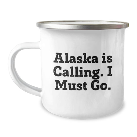 Alaska Camping Mug - Funny Quote 'Alaska Is Calling. I Must Go.' - Unique Gifts from Family for Men - 12 oz Stainless Steel with Enamel Finish - Image 1