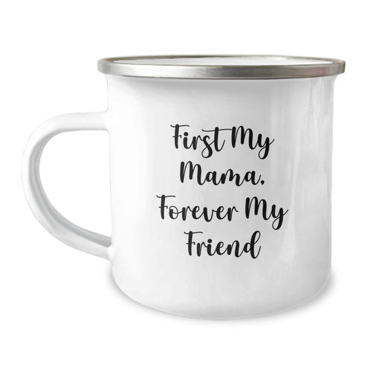 Mama Camping Mug, First My Mama, Forever My Friend, Funny Quote, Gifts for Mama from Family at Christmas - Image 1