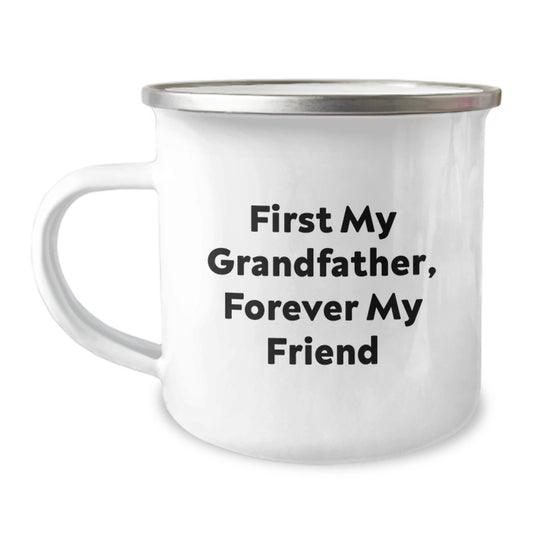 Funny Grandfather Camping Mug, Gifts from Family to Forever Friends, Graduation Unique Gifts, 'First My Grandfather, Forever My Friend' - Image 1