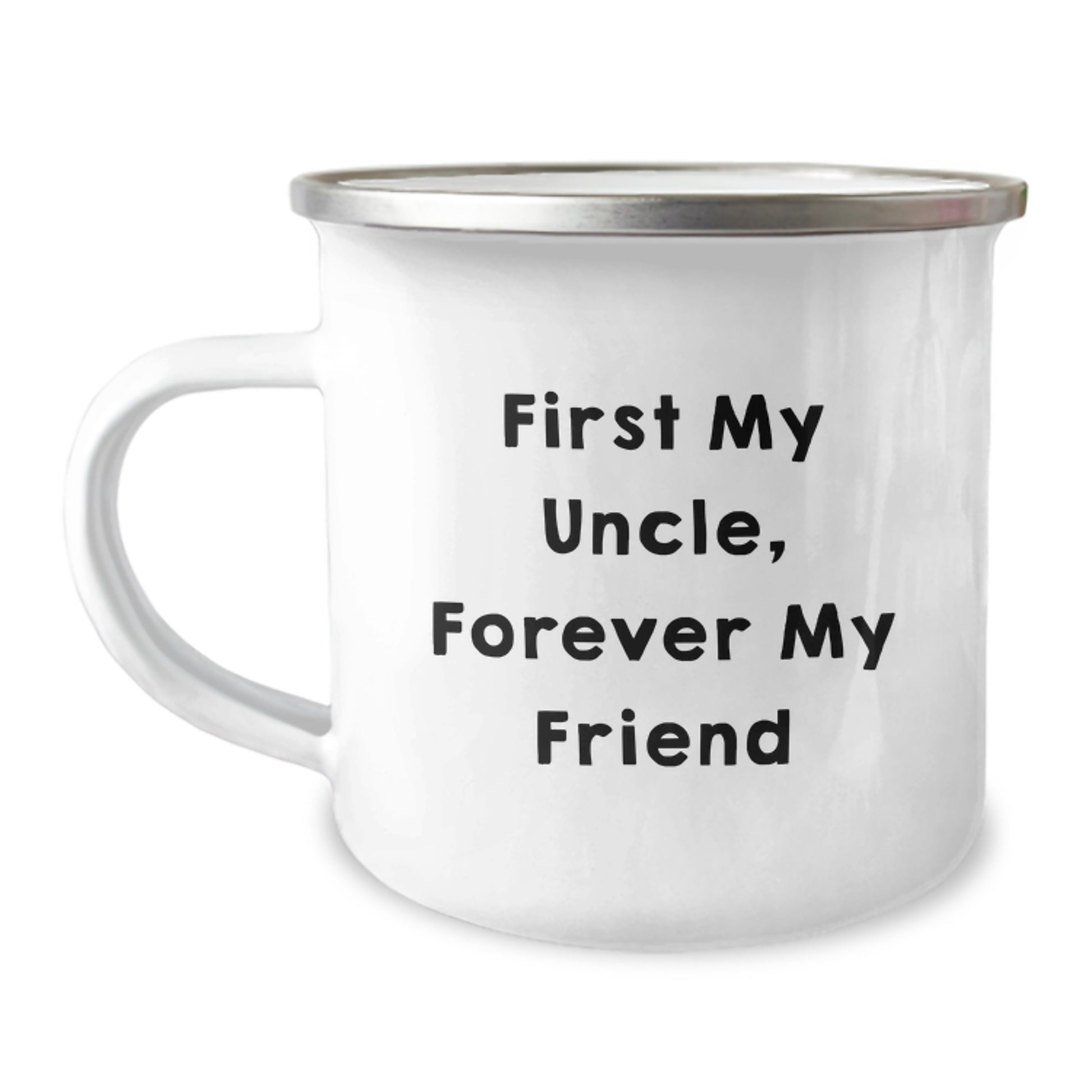 Funny Uncle Gifts - 'First My Uncle, Forever My Friend' 12 oz Camping Mug for Men, Birthday Unique Gifts from Family - Image 1
