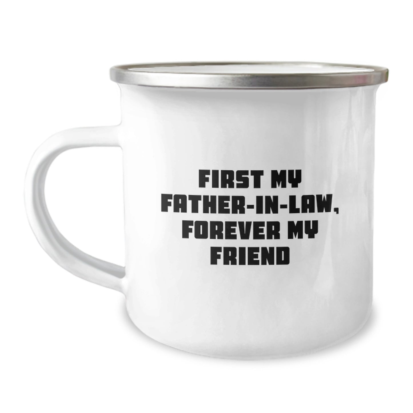 Funny 'First My Father-in-law, Forever My Friend' Christmas Unique Gifts for Father-in-law from Family - Camping Mug, 12 oz Stainless Steel - Image 1