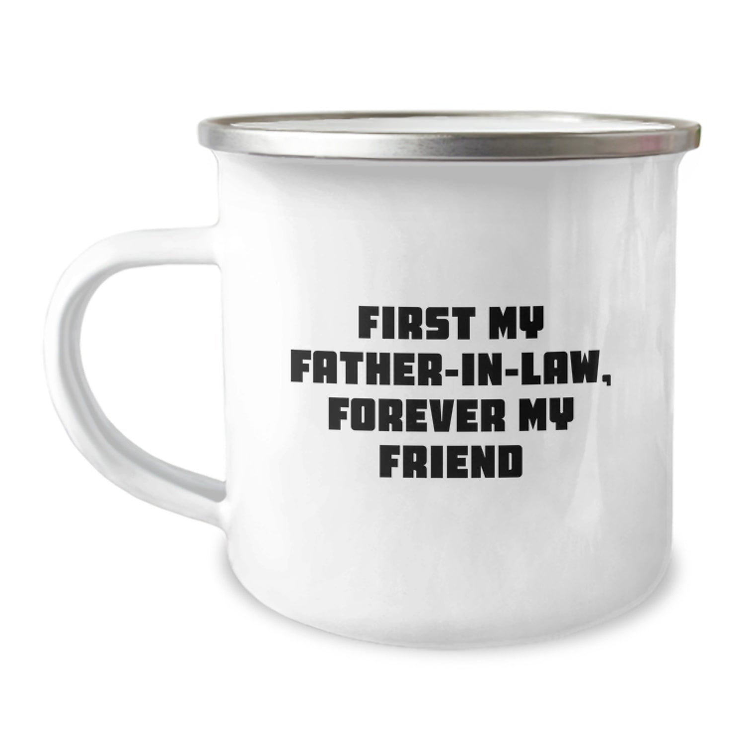 Funny 'First My Father-in-law, Forever My Friend' Christmas Unique Gifts for Father-in-law from Family - Camping Mug, 12 oz Stainless Steel - Image 1