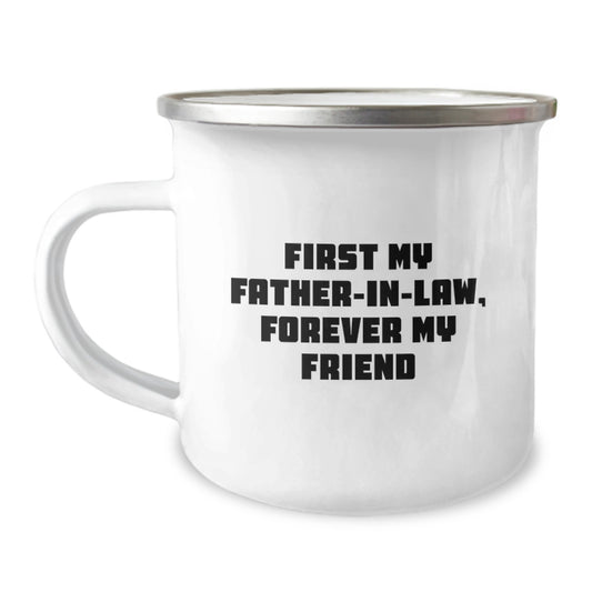 Funny 'First My Father-in-law, Forever My Friend' Christmas Unique Gifts for Father-in-law from Family - Camping Mug, 12 oz Stainless Steel - Image 1