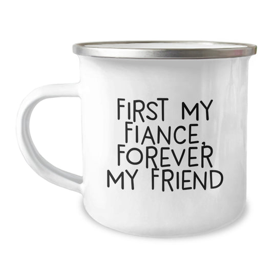 Fiance Gifts from Friends, Funny 'First My Fiance, Forever My Friend' Camping Mug for Graduation, Unique Fiance Presents - Image 1