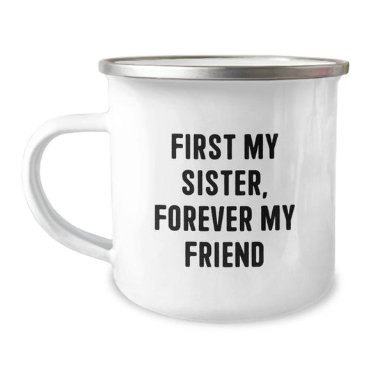 Gifts from Family Members for Sister, Funny Sister Camping Mug, First My Sister Forever My Friend Quote, Unique Christmas Unique Gifts - Image 1