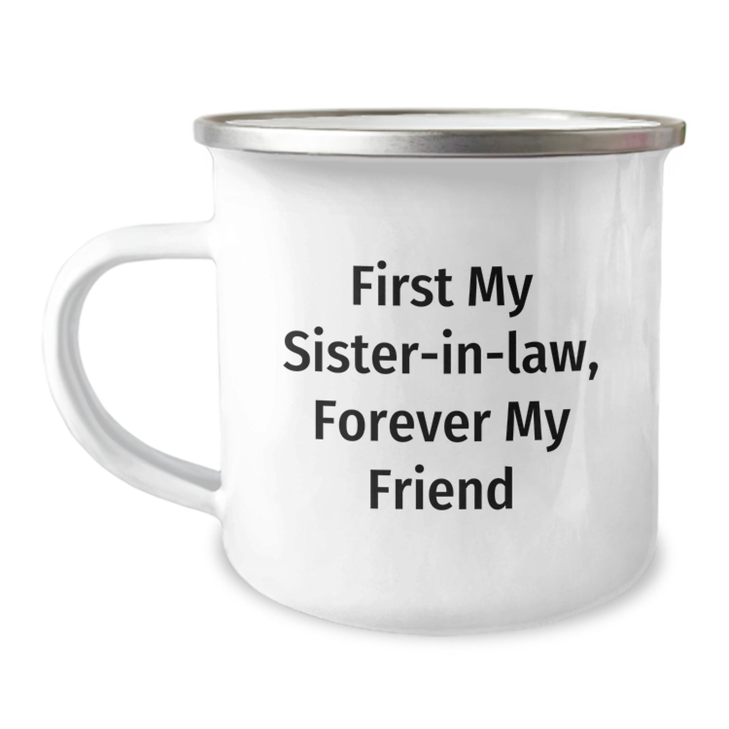Funny Sister-in-law Gifts from Men for Christmas - Camping Mug with First My Sister-in-law, Forever My Friend Quote - Image 1