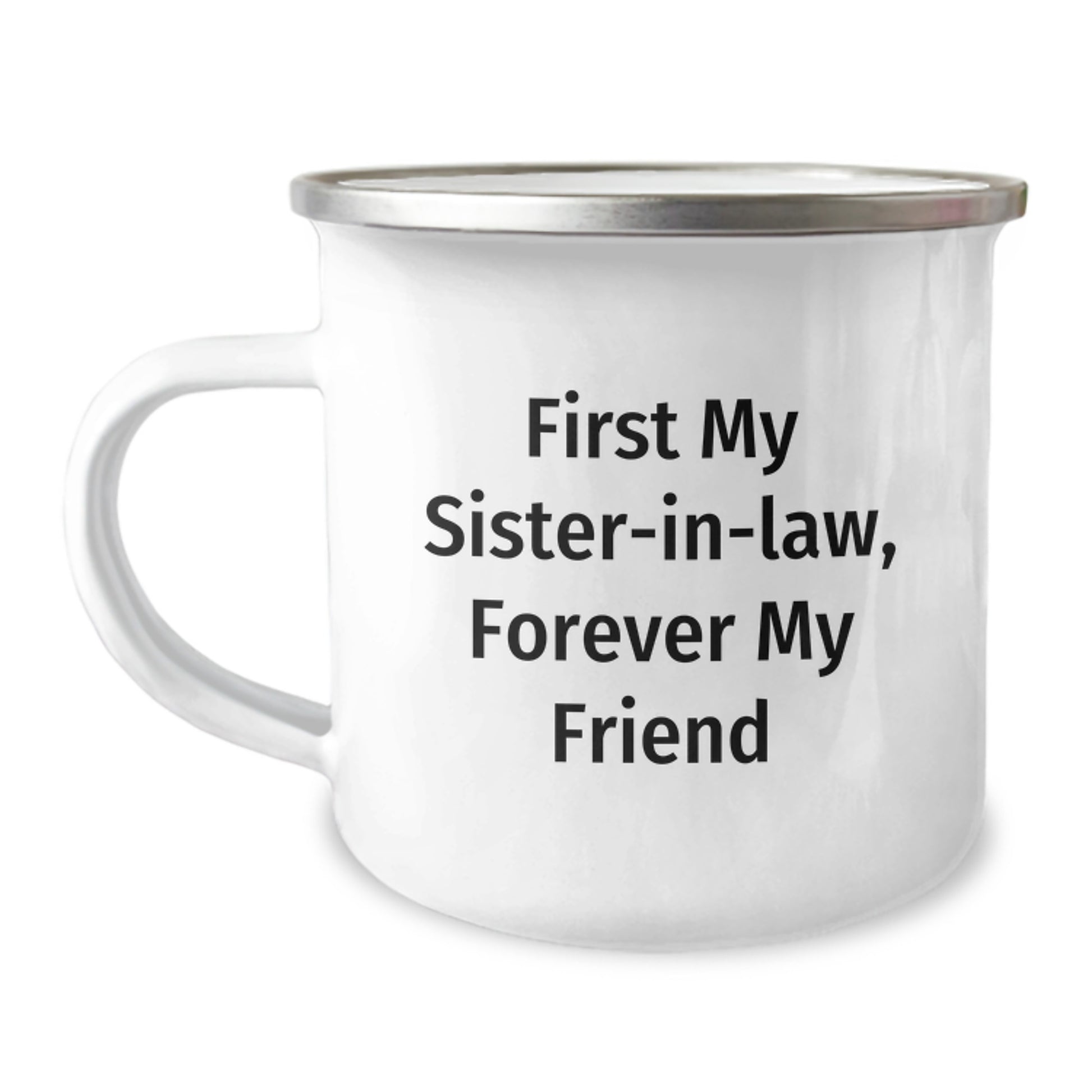 Funny Sister-in-law Gifts from Men for Christmas - Camping Mug with First My Sister-in-law, Forever My Friend Quote - Image 1