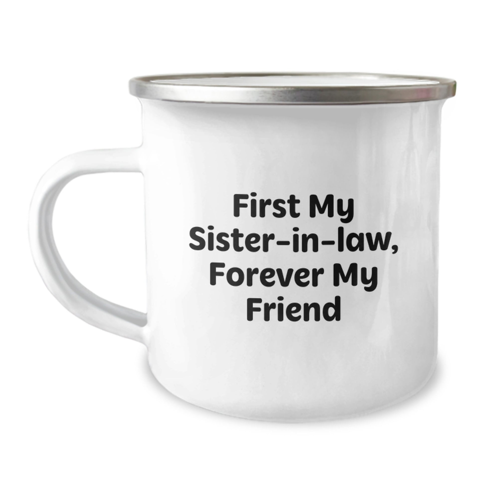 Funny Sister-in-law Gifts from Men for Sister-in-law - Christmas Unique Gifts - Sister-in-law Camping Mug - First My Sister-in-law, Forever My Friend - Image 1
