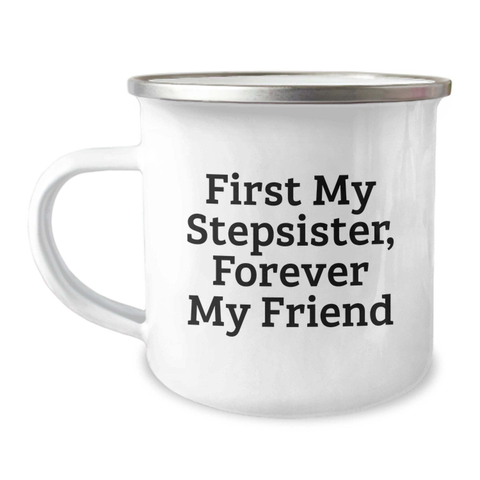 Funny Stepsister Gifts, First My Stepsister, Forever My Friend Camping Mug for Christmas - Gifts from Men to Women, Family, Friends - Image 1
