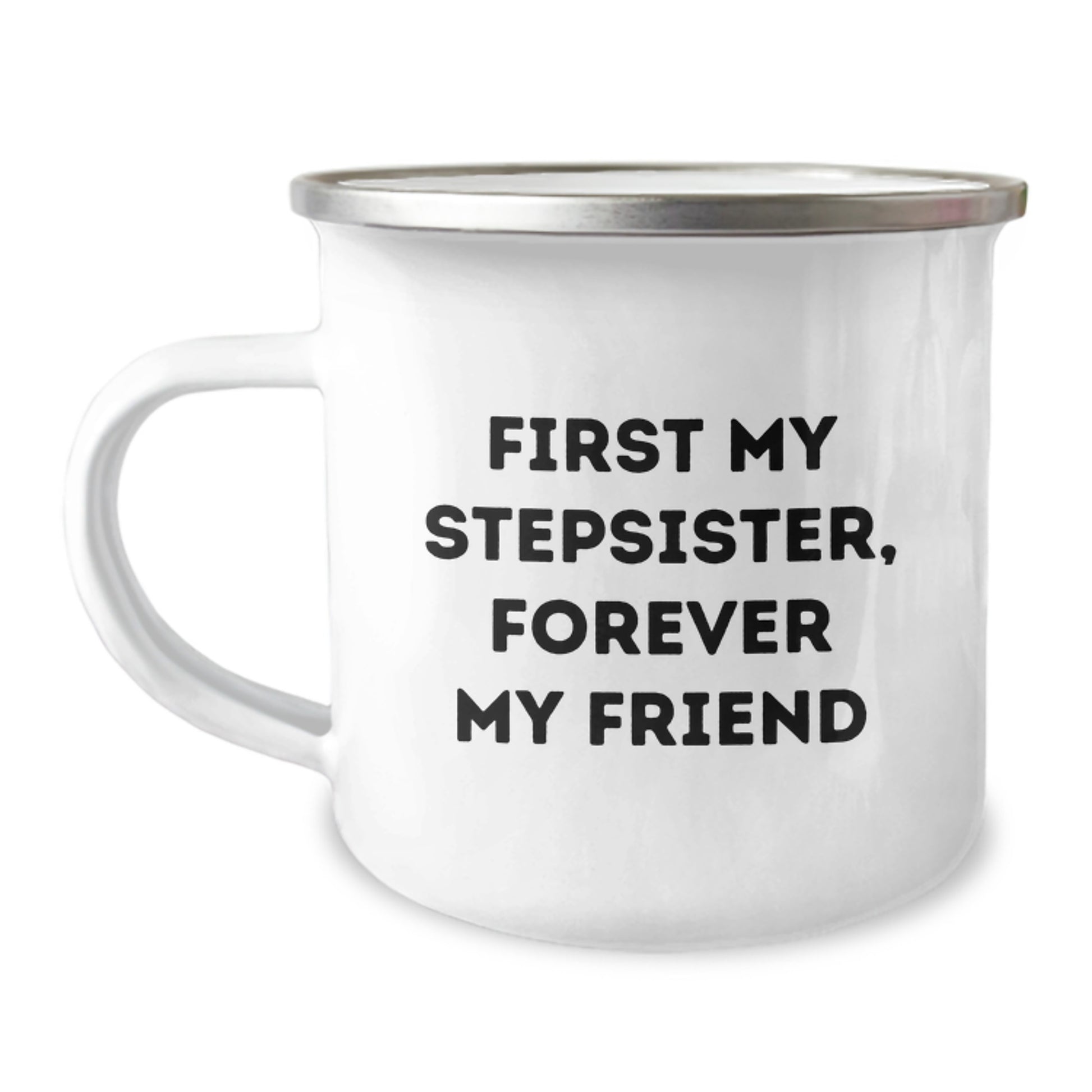Funny Stepsister Gifts for Her, Camping Mug for Sisters' Love, First My Stepsister, Forever My Friend, Christmas Unique Presents from Family - Image 1