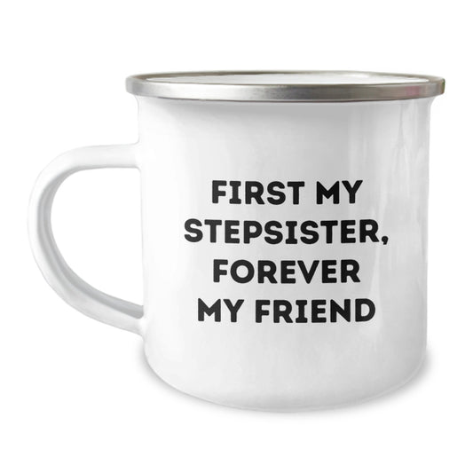 Funny Stepsister Gifts for Her, Camping Mug for Sisters' Love, First My Stepsister, Forever My Friend, Christmas Unique Presents from Family - Image 1