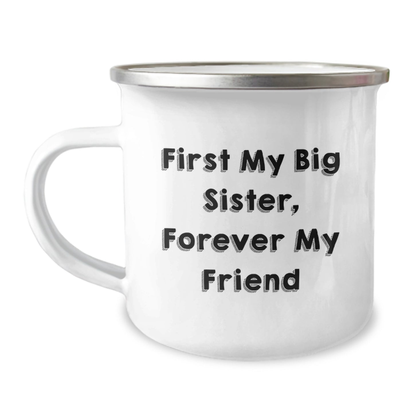Funny Big Sister Camping Mug - Gifts from Family for Big Sister - First My Big Sister, Forever My Friend - Unique Christmas Unique Gifts - Image 1