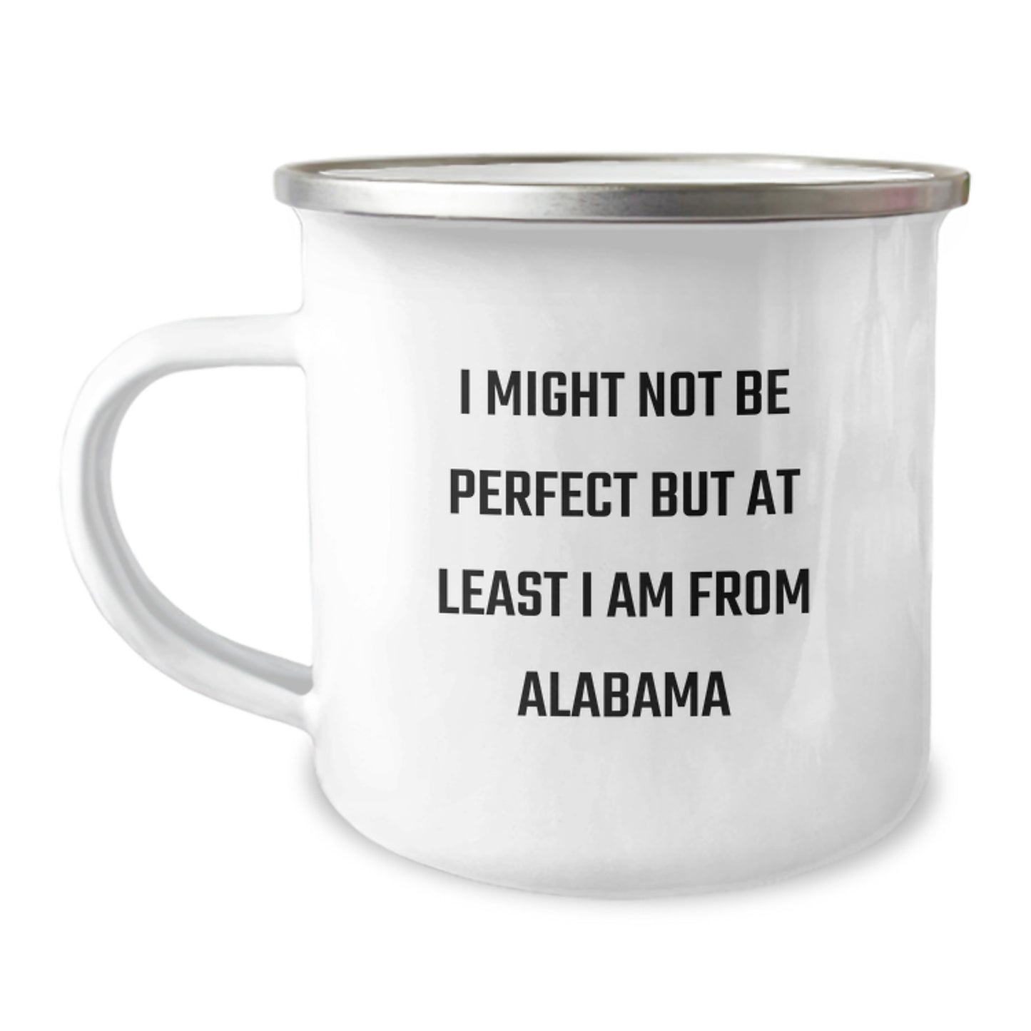 Alabama Camping Mug, Christmas Unique Gifts from Friends, Funny Quote 'I Might Not Be Perfect But At Least I Am From Alabama' for Alabama Men - Image 1