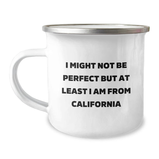 Gifts from California for Graduation - Funny Quote California Camping Mug, 12 oz Stainless Steel with Enamel Finish, Perfect for Friends or Family, Unique Gifts from California - Image 1