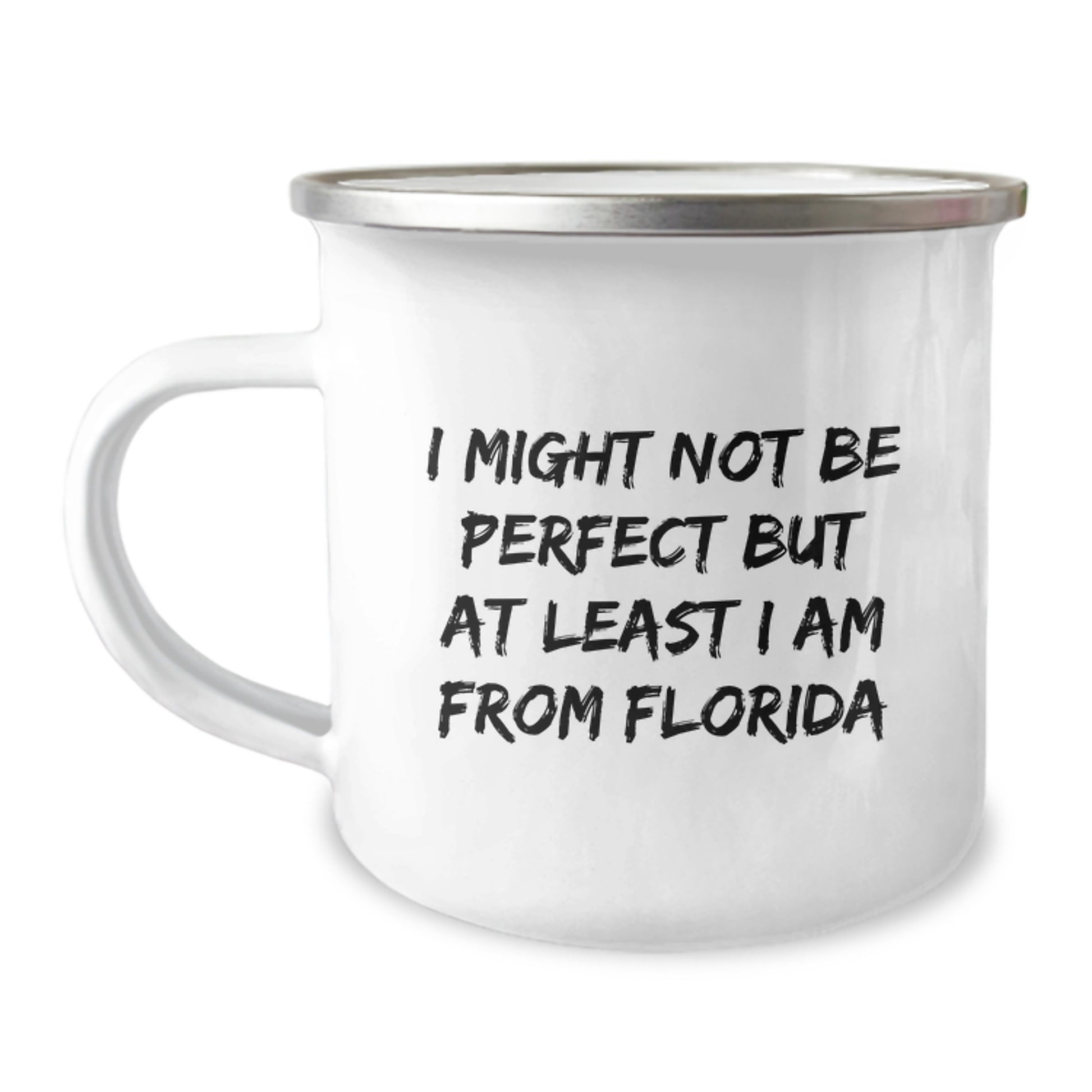 Funny Florida Gifts for Men from Friends, I Might Not Be Perfect But At Least I Am From Florida, Christmas Unique Camping Mug - Image 1