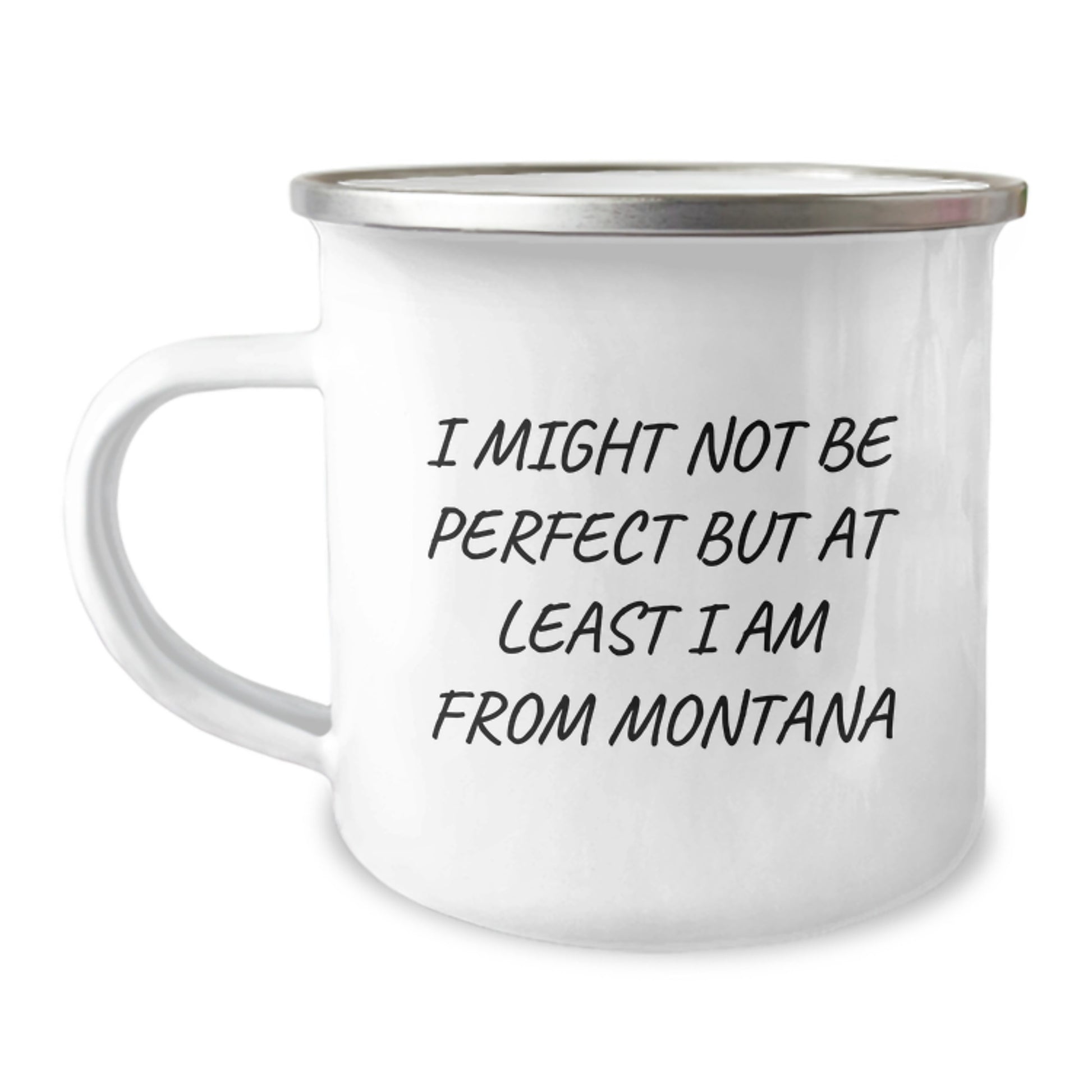 Montana Proud Gifts from Friends for Graduation - 'I Might Not Be Perfect But At Least I Am From Montana' Funny Camping Mug - Image 1