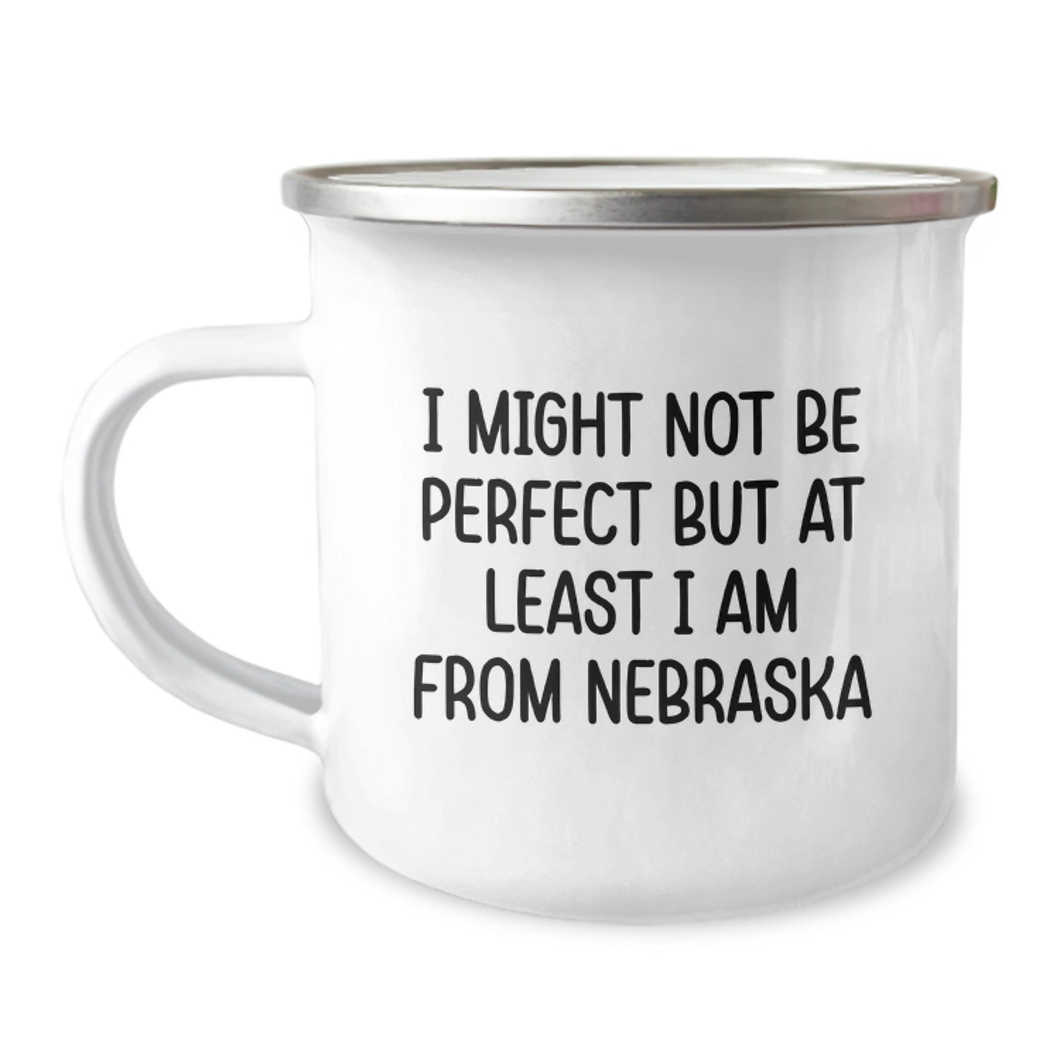 Nebraska Gifts, Funny Quote Camping Mugs for Birthday from Friends, Perfect for Nebraska Lovers, 12 oz Stainless Steel with Enamel Finish - Image 1