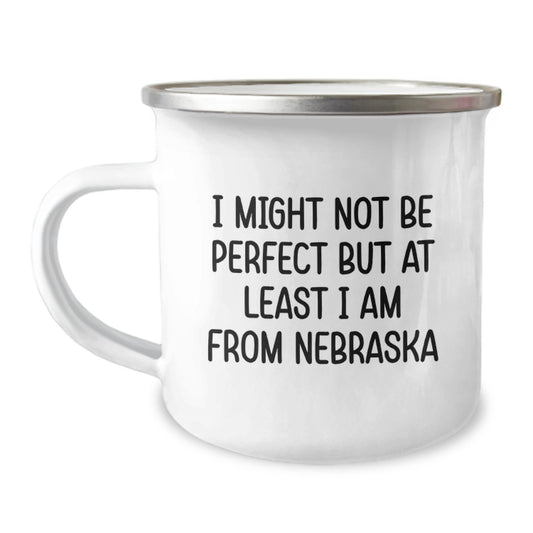 Nebraska Gifts, Funny Quote Camping Mugs for Birthday from Friends, Perfect for Nebraska Lovers, 12 oz Stainless Steel with Enamel Finish - Image 1